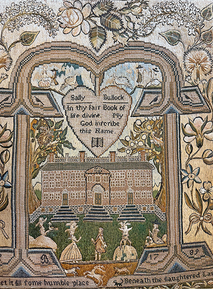This needlework sampler was dated 1789 by Sally Bullock of Providence, Rhode Island, and inscribed within a heart, &ldquo;Sally Bullock In the fair Book of life divine My God inscribe this Name.&rdquo; The heart is suspended from an arch framing a view of the College Edifice, the first building on the campus of Brown University, constructed in 1770. The needlework, 16&frac14;